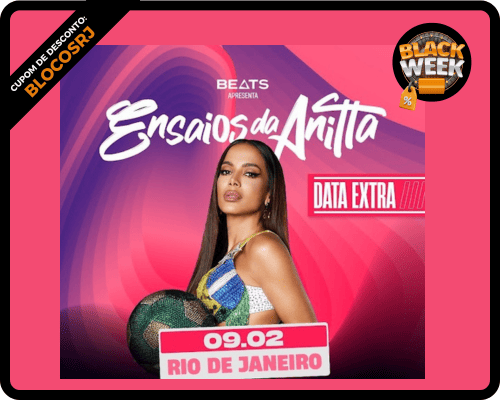 09.02 DATA EXTRA - Ensaios da Anitta - Rio de Janeiro - ÚLTIMOS INGRESSOS