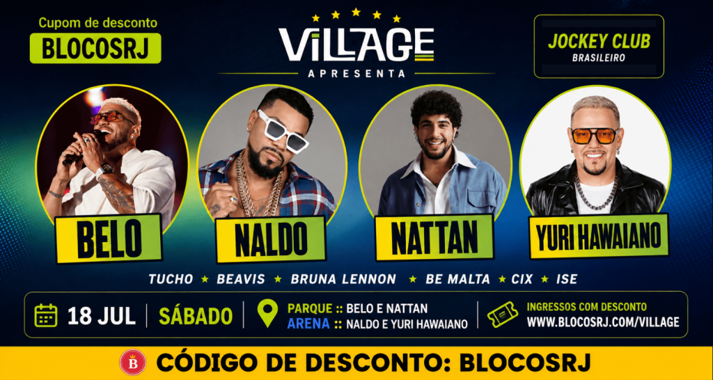 Village Rio - Naldo - Belo - Nattan - Yuri Havaiano - Cupom: BLOCOSRJ
