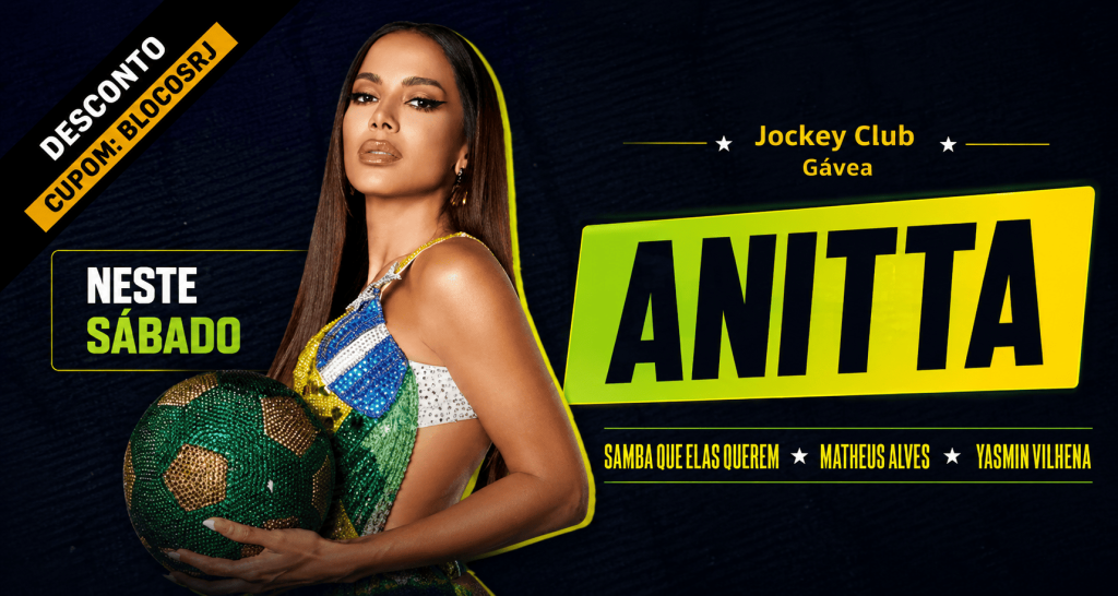 11.07 Anitta e Baile do Momo no Village Superbet - Jogo Brasil - Cupom de desconto / Código de desconto: BLOCOSRJ - Jockey Club, Gávea