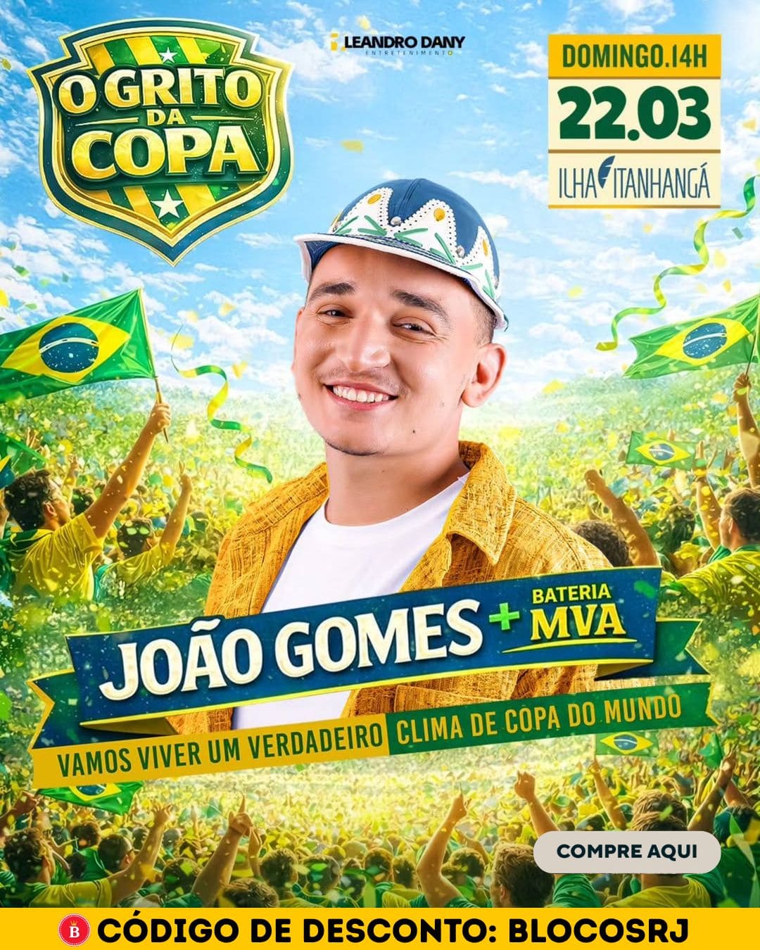 22/03 Grito da Copa - João Gomes, Bonde do Tigrão, Pagode do Adame - Ilha Itanhangá - Cupom de desconto: BLOCOSRJ