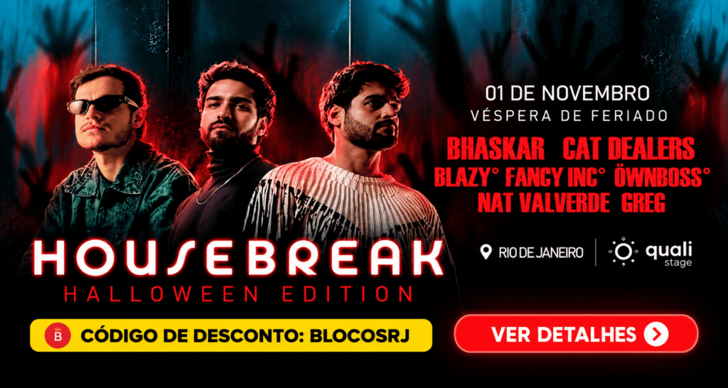 House Break Halloween 2026 no Qualistage, RJ! Dia 1º de novembro, com Bhaskar, Cat Dealers, Öwnboss, Fancy Inc, Blazy e muito mais. Garanta seu ingresso com desconto usando o cupom BLOCOSRJ!