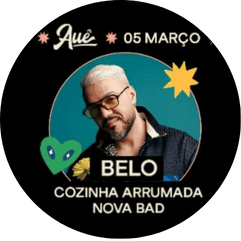 Auê Festival - 05.03 - Março - Belo, Cozinha Arrumada e A Nova Bad - Armazém da Utopia - Cupom de desconto