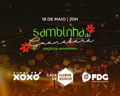 18.05 Sambinha da Guanabara - Casa de Marimbondo, Samba do Xoxó, Filhos da Guanabara -Terrase Rio