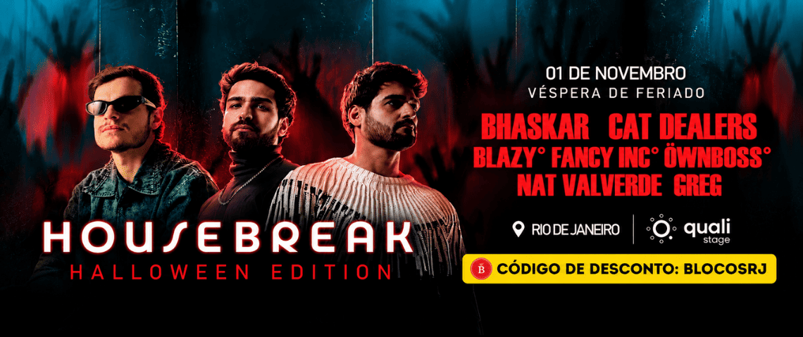 House Break Halloween 2026 no Qualistage, RJ! Dia 1º de novembro, com Bhaskar, Cat Dealers, Öwnboss, Fancy Inc, Blazy e muito mais. Garanta seu ingresso com desconto usando o cupom BLOCOSRJ!