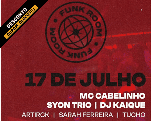 17/07 Funk Room: Cabelinho, Syon Trio, DJ Kaique - Village Rio - Jockey Club, Gávea
