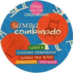 04/07 samba combinado: Cozinha Arrumada, Lado B e Samba Pra Roda - Espaço Corcovado - Rio de Janeiro . Cupom BLOCOSRJ: 15% OFF.