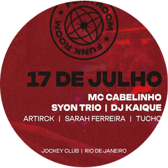 17 de Julho: Funk Room: Cabelinho, Syon Trio, DJ Kaique - Village Rio - Jockey Club - Código de desconto: BLOCOSRJ