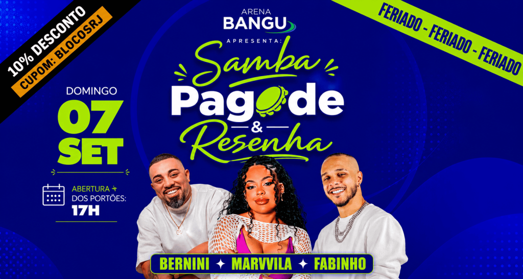 Samba Pagode e Resenha - 07/09 Setembro - Marvilla, Fabinho e Bernini - Bangu Shopping - Arena Bangu