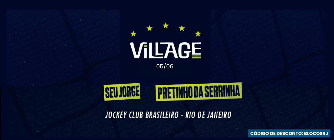 05.06 Seu Jorge e Pretinho da Serrinha | Village Rio 2026- Jokey Club- Cupom de desconto / Código de desconto: BLOCOSRJ - Jockey Club, Gávea