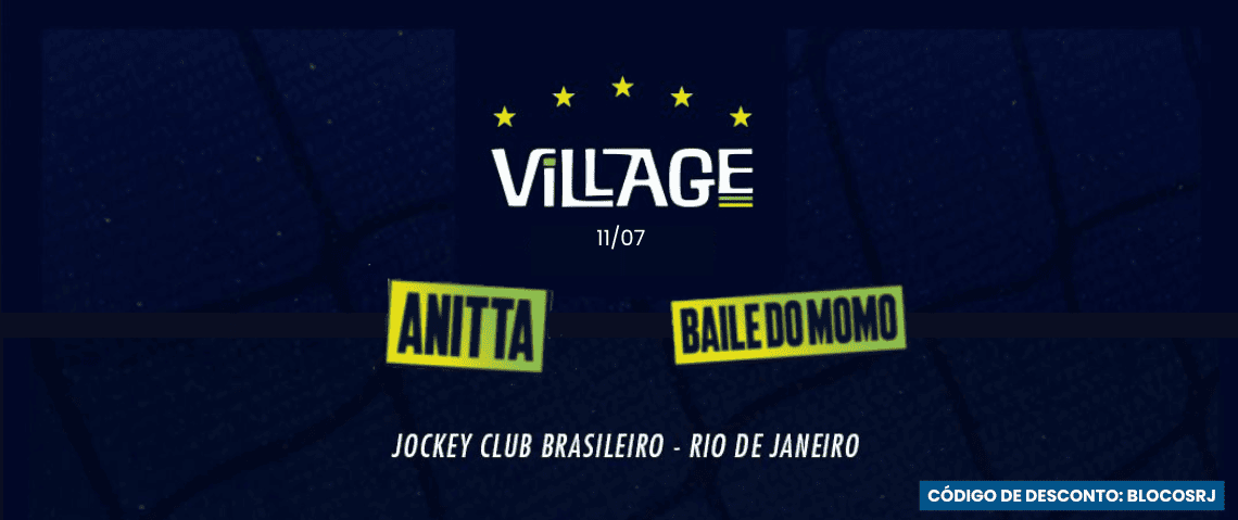 11.07 Anitta e Baile do Momo no Village Superbet - Jogo Brasil - Cupom de desconto / Código de desconto: BLOCOSRJ - Jockey Club, Gávea
