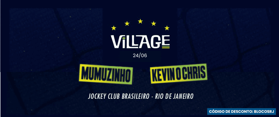 24.06 Jogo Brasil x Escócia - Mumuzinho e Kevin O Chris no Village Superbet 2026 - Cupom de desconto / Código de desconto: BLOCOSRJ - Jockey Club, Gávea