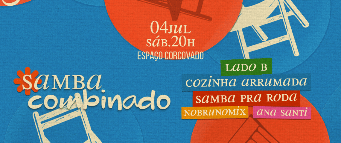 04/07 samba combinado: Cozinha Arrumada, Lado B e Samba Pra Roda - Espaço Corcovado - Rio de Janeiro . Cupom BLOCOSRJ: 15% OFF.