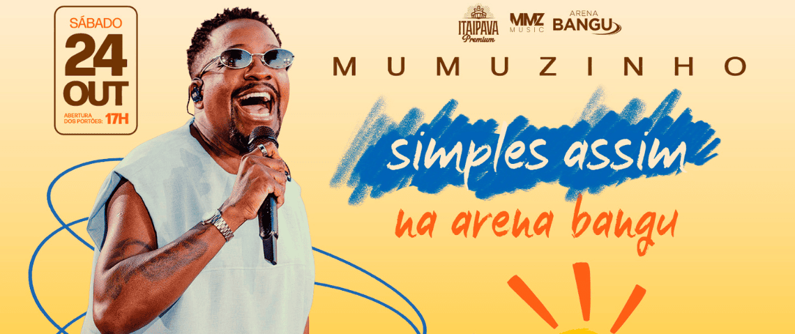 24/10 Mumuzinho na Arena Bangu: show “Simples Assim” chega ao Rio com muito samba e pagode - Bangu Shopping - Cupom de desconto: BLOCOSRJ