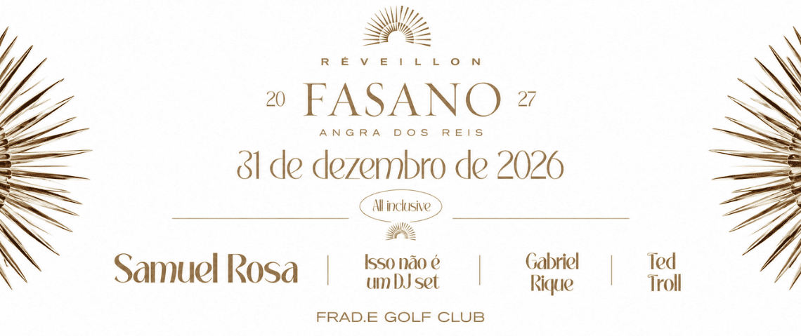 Réveillon Fasano Angra 2027 com Samuel Rosa, Open Bar Premium e Open Food no FRAD.E Golf Club. Garanta seu ingresso com desconto usando o código BLOCOSRJ.