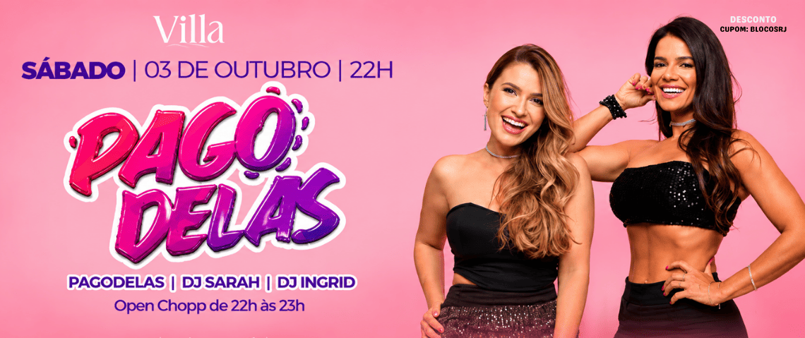 Pagodelas no Villa: dia 03 de outubro, no Villa – Planetário da Gávea, com Pagodelas, DJ Sarah e DJ Ingrid. Garanta seu ingresso e aproveite o código de desconto BLOCOSRJ na compra!